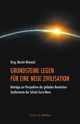 Grundsteine Legen Fur Eine Neue Zivilisation (Alapvető alapelvek egy új civilizációhoz) - Grundsteine Legen Fur Eine Neue Zivilisation