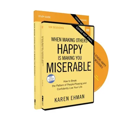 When Making Others Happy Is Making Others Happy Is Making You Miserable Study Guide and DVD: Hogyan szakítsd meg az embereknek való tetszésnyilvánítás mintáját, és élj magabiztosan az életedben - When Making Others Happy Is Making You Miserable Study Guide and DVD: How to Break the Pattern of People Pleasing and Confidently Live Your Life