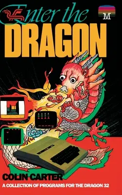 Lépj be a sárkányba! Programok gyűjteménye a Sárkány számára 32 - Enter the Dragon: A Collection of Programs for the Dragon 32