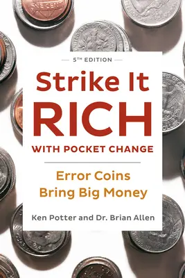 Strike It Rich with Pocket Change: Hibás érmék nagy pénzt hoznak - Strike It Rich with Pocket Change: Error Coins Bring Big Money
