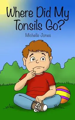 Hová tűntek a manduláim? - Where Did My Tonsils Go?