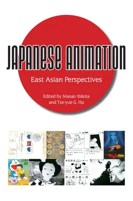 Japán animáció: Kelet-ázsiai perspektívák - Japanese Animation: East Asian Perspectives