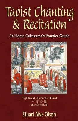Taoista kántálás és recitálás: Egy otthoni művelő gyakorlati útmutatója - Taoist Chanting & Recitation: An At-Home Cultivator's Practice Guide