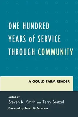 Száz év szolgálat a közösségen keresztül: A Gould Farm Reader - One Hundred Years of Service Through Community: A Gould Farm Reader