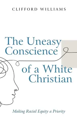 Egy fehér keresztény nyugtalan lelkiismerete - The Uneasy Conscience of a White Christian