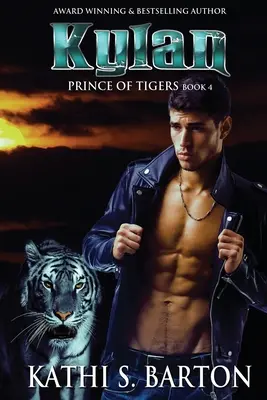 Kylan: Tigrisek hercege - Paranormális tigrisváltó románc - Kylan: Prince of Tigers - Paranormal Tiger Shifter Romance