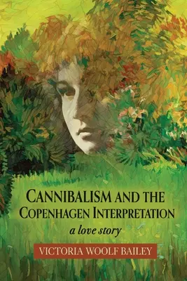 Kannibalizmus és a koppenhágai értelmezés: Egy szerelmi történet - Cannibalism and The Copenhagen Interpretation: A Love Story