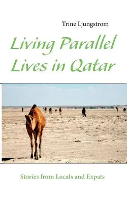 Párhuzamos életek Katarban: helyiek és külföldiek történetei - Living Parallel Lives in Qatar: Stories from Locals and Expats