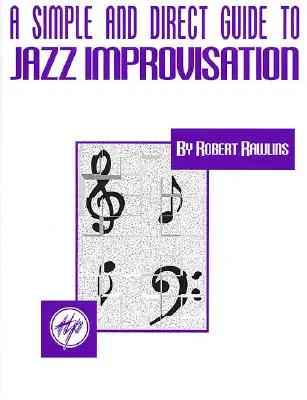 Egyszerű és közvetlen útmutató a jazz-improvizációhoz - A Simple and Direct Guide to Jazz Improvisation