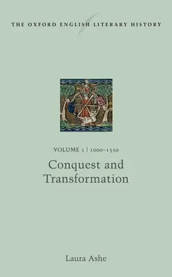 The Oxford English Literary History: Volume I: 1000-1350: Conquest and Transformation (I. kötet: 1000-1350: Hódítás és átalakulás) - The Oxford English Literary History: Volume I: 1000-1350: Conquest and Transformation