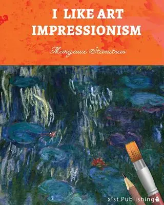 Szeretem a művészetet: Impresszionizmus - I Like Art: Impressionism