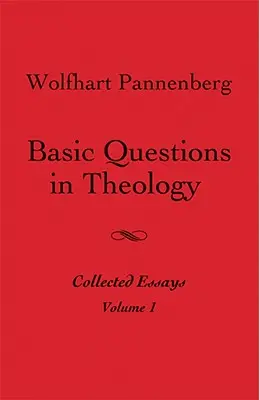 A teológia alapkérdései, 1. kötet - Basic Questions in Theology, Vol. 1