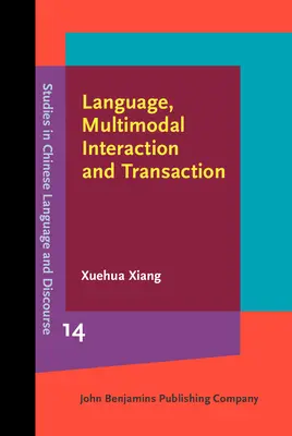 Nyelv, multimodális interakció és tranzakció - Tanulmányok egy dél-kínai piacon (Xiang Xuehua (University of Illinois at Chicago)) - Language, Multimodal Interaction and Transaction - Studies of a Southern Chinese marketplace (Xiang Xuehua (University of Illinois at Chicago))