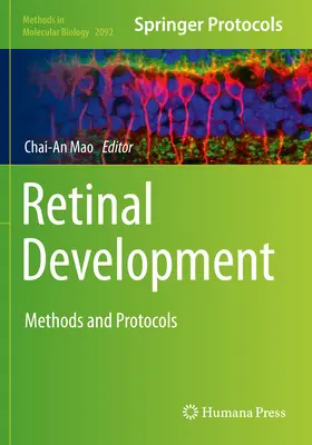 Retinális fejlesztés: Módszerek és protokollok - Retinal Development: Methods and Protocols