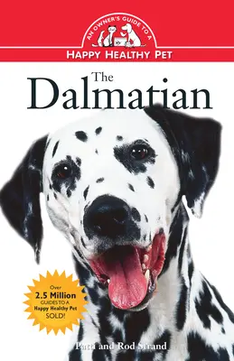 A dalmata: Egy boldog, egészséges háziállat gazdi útmutatója - The Dalmatian: An Owner's Guide to a Happy Healthy Pet