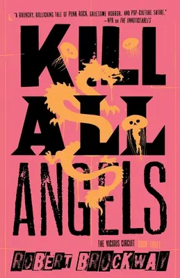 Kill All Angels: Az ördögi kör, harmadik könyv - Kill All Angels: The Vicious Circuit, Book Three