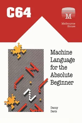 C64 gépi nyelv az abszolút kezdőknek - C64 Machine Language for the Absolute Beginner