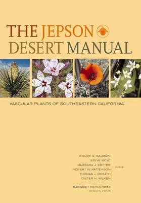 A Jepson sivatagi kézikönyv: Délkelet-Kalifornia érrendszeri növényei - The Jepson Desert Manual: Vascular Plants of Southeastern California