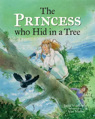 A hercegnő, aki a fán bujkált: Egy angolszász történet - The Princess Who Hid in a Tree: An Anglo-Saxon Story