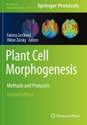 Növényi sejtmorfogenezis: Módszerek és protokollok - Plant Cell Morphogenesis: Methods and Protocols