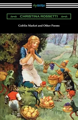 Goblin Market és más versek - Goblin Market and Other Poems