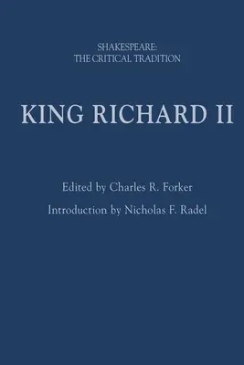 II. Richárd király: Shakespeare: Shakespeare: The Critical Tradition - King Richard II: Shakespeare: The Critical Tradition