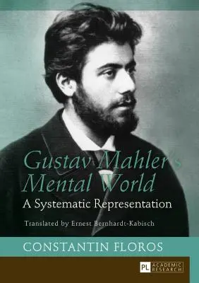 Gustav Mahler lelki világa: A Systematic Representation. Fordította Ernest Bernhardt-Kabisch - Gustav Mahler's Mental World: A Systematic Representation. Translated by Ernest Bernhardt-Kabisch