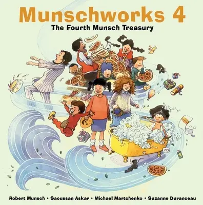 Munschworks 4: A negyedik Munsch-kincsgyűjtemény - Munschworks 4: The Fourth Munsch Treasury