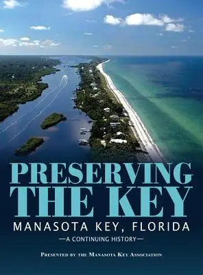 A kulcs megőrzése: Manasota Key, Florida - Preserving the Key: Manasota Key, Florida