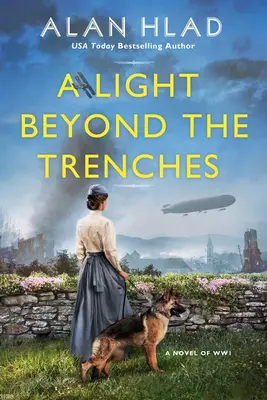 A Light Beyond the Trenches: Egy lenyűgöző történelmi regény az 1. világháborúról - A Light Beyond the Trenches: A Fascinating Historical Novel of Ww1