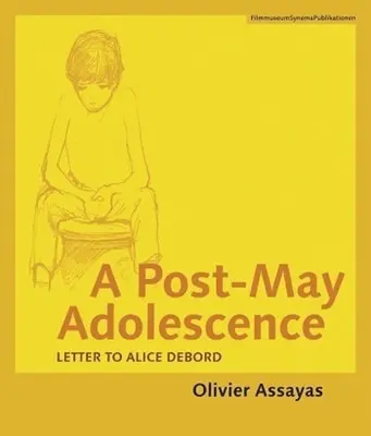 A május utáni kamaszkor: Levél Alice Debordhoz - A Post-May Adolescence: Letter to Alice Debord