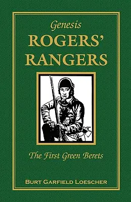 Genesis: Rogers' Rangers, Az első zöldsapkások: Az alakulat - Genesis: Rogers' Rangers, The First Green Berets: The Corps