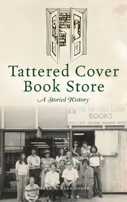 Tattered Cover könyvesbolt: A Storied History - Tattered Cover Book Store: A Storied History