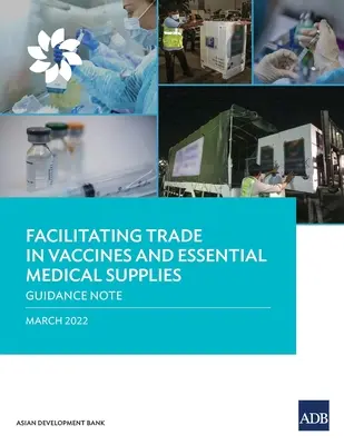 Az oltóanyagok és alapvető gyógyászati segédeszközök kereskedelmének megkönnyítése: Útmutató - Facilitating Trade in Vaccines and Essential Medical Supplies: Guidance Note