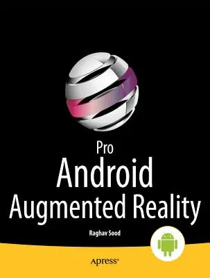 Pro Android kiterjesztett valóság - Pro Android Augmented Reality