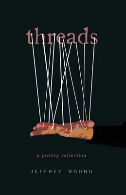 Szálak: A Poetry Collection - Threads: A Poetry Collection