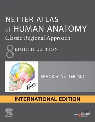 Netter Atlas of Human Anatomy: Klasszikus regionális megközelítés: Paperback + eBook - Netter Atlas of Human Anatomy: Classic Regional Approach: Paperback + eBook