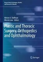 Plasztikai és mellkassebészet, ortopédia és szemészet - Plastic and Thoracic Surgery, Orthopedics and Ophthalmology