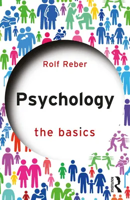 Pszichológia: A pszichológia: Az alapok - Psychology: The Basics