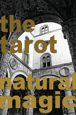 A Tarot: A Tarot: Természetes mágia - The Tarot: Natural Magic