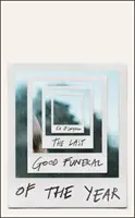 Az év utolsó jó temetése - Egy emlékirat - Last Good Funeral of the Year - A Memoir