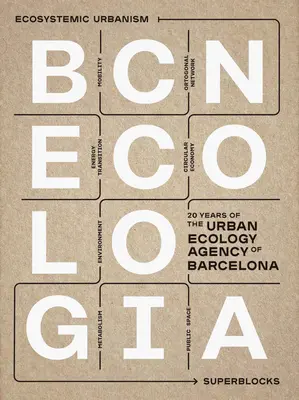 Bcnecologia: A barcelonai városi ökológiai ügynökség 20 éves fennállása - Bcnecologia: 20 Years of the Urban Ecology Agency of Barcelona