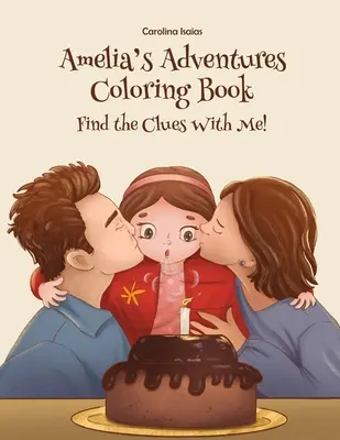 Amelia kalandjai színezőkönyv: Találd meg velem a nyomokat! - Amelia's Adventures Coloring Book: Find the Clues With Me!