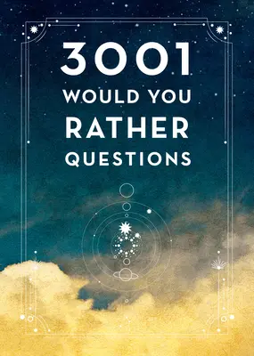 3,001 Would You Rather Questions - Second Edition: kötet 41. kötet - 3,001 Would You Rather Questions - Second Edition: Volume 41