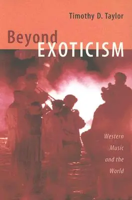 Az egzotikumon túl: A nyugati zene és a világ - Beyond Exoticism: Western Music and the World