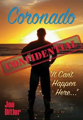 Coronado Confidential: Itt nem történhet meg - Coronado Confidential: It Can't Happen Here