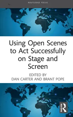 A nyitott jelenetek használata a sikeres színpadi és filmszínészi játékhoz - Using Open Scenes to Act Successfully on Stage and Screen