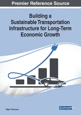 Fenntartható közlekedési infrastruktúra kiépítése a hosszú távú gazdasági növekedés érdekében - Building a Sustainable Transportation Infrastructure for Long-Term Economic Growth