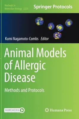 Az allergiás betegségek állati modelljei: Az allergiás allergiás betegségek: Módszerek és protokollok - Animal Models of Allergic Disease: Methods and Protocols