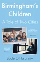 Birmingham gyermekei - Két város története - Birmingham's Children - A Tale of Two Cities